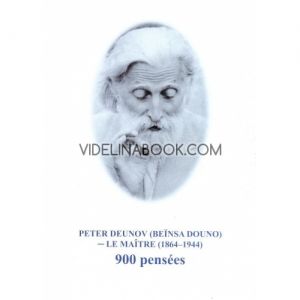 900 pensees, Peter Deunov (Beïnsa Douno) Le Maitre (1864-1944)